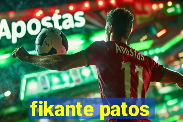 fikante patos